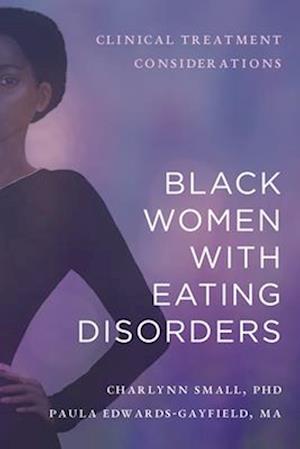Cover for Charlynn Small · Black Women with Eating Disorders: Clinical Treatment Considerations (Paperback Book) (2025)