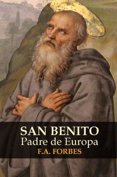 Cover for F.A. Forbes · San Benito, Padre De Europa (Paperback Book) (2016)