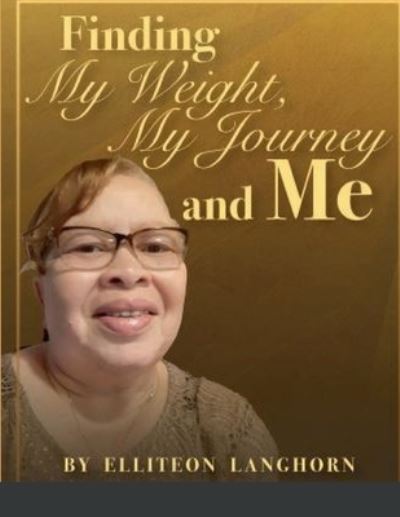 Cover for Elitteon Langhorn · Finding My Weight, My Journey and Me (Book) (2022)