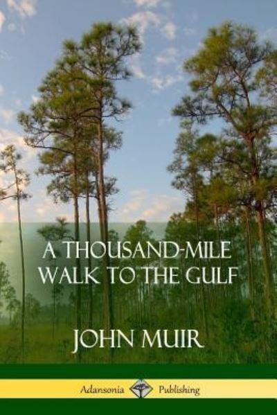 Cover for John Muir · A Thousand-Mile Walk to the Gulf (Paperback Book) (2018)