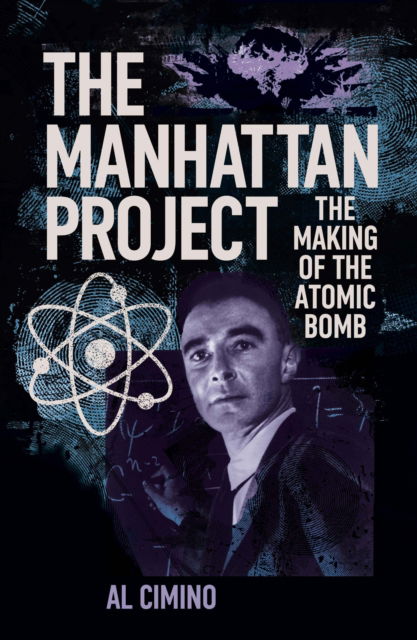 Cover for Al Cimino · The Manhattan Project: The Making of the Atomic Bomb (Paperback Book) (2025)