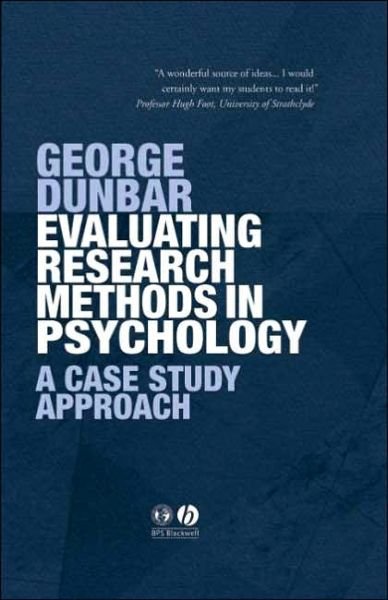 Cover for Dunbar, George (Warwick University) · Evaluating Research Methods in Psychology: A Case Study Approach (Inbunden Bok) (2005)