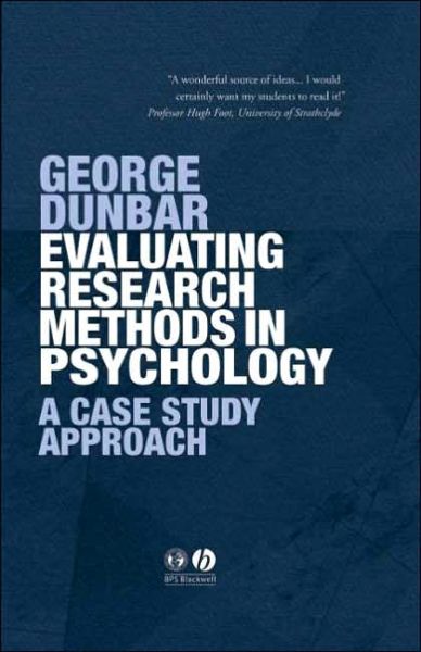 Cover for Dunbar, George (Warwick University) · Evaluating Research Methods in Psychology: A Case Study Approach (Hardcover Book) (2005)