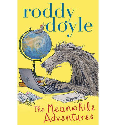 The Meanwhile Adventures - Roddy Doyle - Livros - Scholastic - 9781407139746 - 3 de outubro de 2013