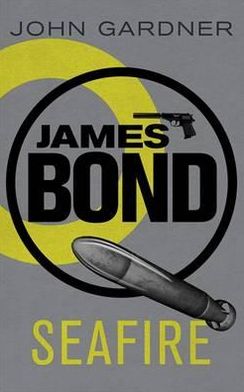 Seafire: A James Bond thriller - James Bond - John Gardner - Boeken - Orion Publishing Co - 9781409135746 - 8 november 2012