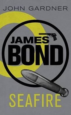 Cover for John Gardner · Seafire: A James Bond thriller - James Bond (Paperback Bog) (2012)