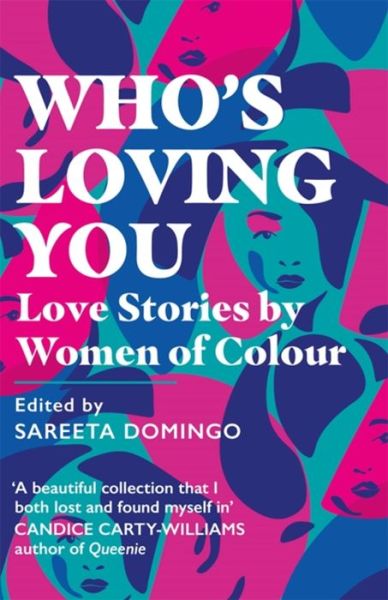 Who's Loving You: Love Stories by Women of Colour - Sareeta Domingo - Books - Orion Publishing Co - 9781409193746 - February 3, 2022