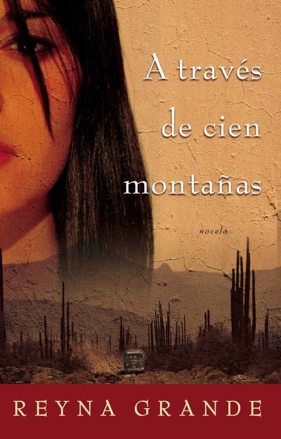 Cover for Reyna Grande · A traves de cien montanas (Across a Hundred Mountains): Novela (Pocketbok) (2007)