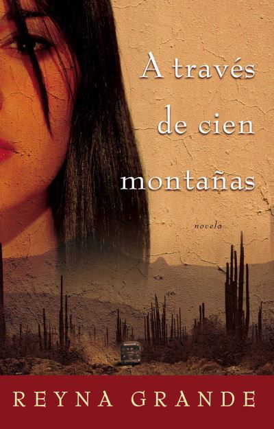 A traves de cien montanas (Across a Hundred Mountains): Novela - Reyna Grande - Böcker - Atria Books - 9781416544746 - 15 maj 2007