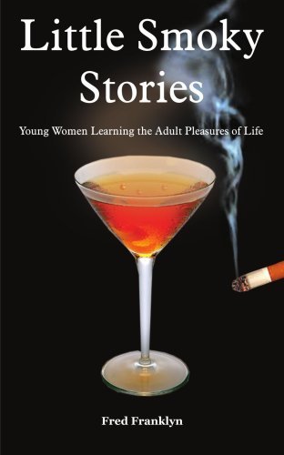 Cover for Emory Kiger · Little Smoky Stories: Young Women Learning the Adult Pleasures of Life (Paperback Bog) (2005)