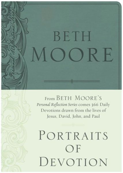 Portraits of Devotion - Beth Moore - Books - Broadman & Holman Publishers - 9781433684746 - October 1, 2014