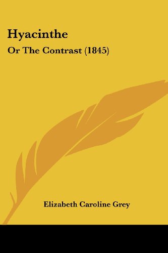 Cover for Elizabeth Caroline Grey · Hyacinthe: or the Contrast (1845) (Paperback Book) (2008)