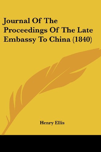 Cover for Henry Ellis · Journal of the Proceedings of the Late Embassy to China (1840) (Paperback Book) (2008)
