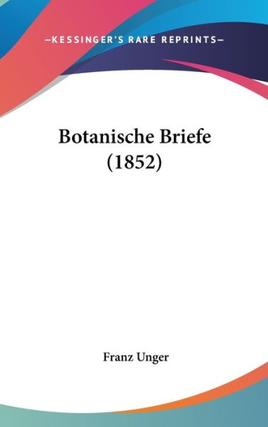 Cover for Franz Unger · Botanische Briefe (1852) (Hardcover Book) (2008)