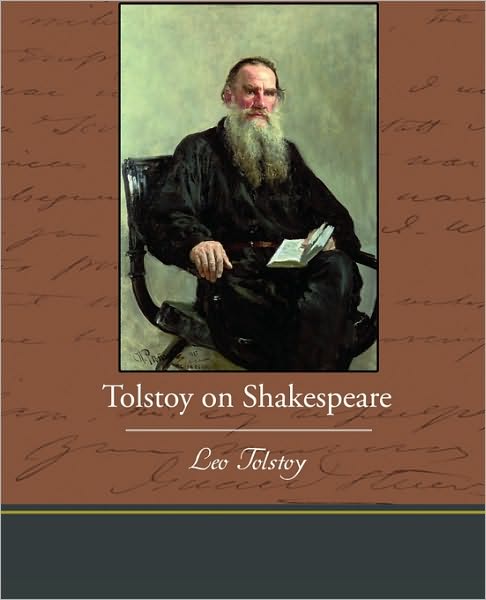 Tolstoy on Shakespeare - Leo Nikolayevich Tolstoy - Books - Book Jungle - 9781438535746 - February 4, 2010