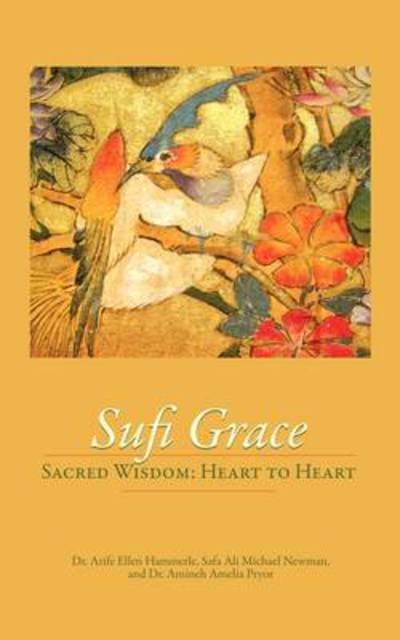 Cover for Ph D Arife Ellen Hammerle · Sufi Grace: Sacred Wisdom: Heart to Heart (Pocketbok) (2009)