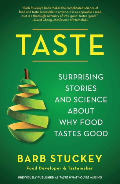 Taste: Surprising Stories and Science about Why Food Tastes Good - Barb Stuckey - Kirjat - Atria Books - 9781439190746 - tiistai 26. maaliskuuta 2013