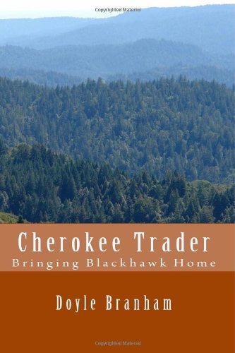 Cover for Doyle Branham · Cherokee Trader: Bringing Blackhawk Home (Pocketbok) (2009)