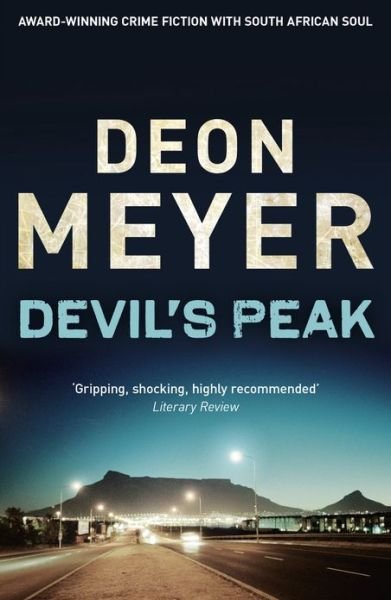 Devil's Peak - Benny Griessel - Deon Meyer - Bøker - Hodder & Stoughton - 9781444730746 - 16. august 2012