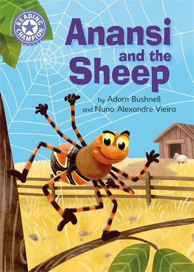 Reading Champion: Anansi and the Sheep: Independent Reading Purple 8 - Reading Champion - Adam Bushnell - Książki - Hachette Children's Group - 9781445171746 - 24 grudnia 2020