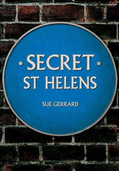 Cover for Sue Gerrard · Secret St Helens - Secret (Paperback Book) (2019)
