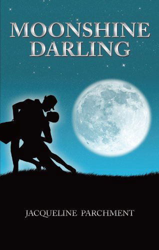 Cover for Jacqueline Parchment · Moonshine Darling (Paperback Book) (2009)