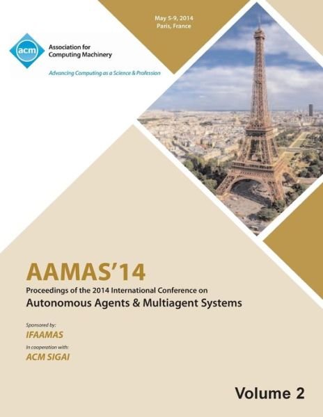 Cover for Aamas 14 Conference Committee · AAMAS 14 Vol 2 Proceedings of the 13th International Conference on Automous Agents and Multiagent Systems (Paperback Bog) (2014)
