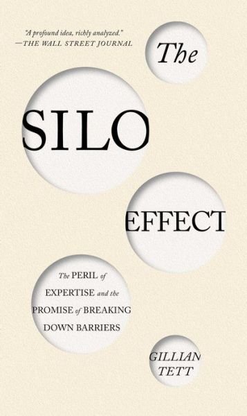 Cover for Gillian Tett · The Silo Effect: The Peril of Expertise and the Promise of Breaking Down Barriers (Taschenbuch) (2016)