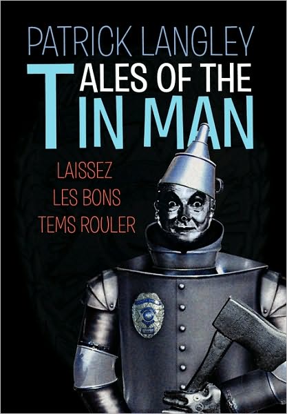 Cover for Patrick Langley · Tales of the Tin Man (Hardcover Book) (2010)