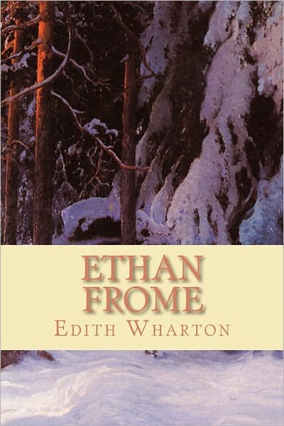 Ethan Frome - Edith Wharton - Kirjat - Createspace - 9781453710746 - perjantai 16. heinäkuuta 2010