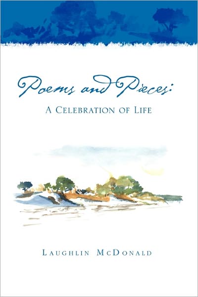 Cover for Laughlin Mcdonald · Poems and Pieces: a Celebration of Life: a Celebration of Life (Paperback Book) (2011)