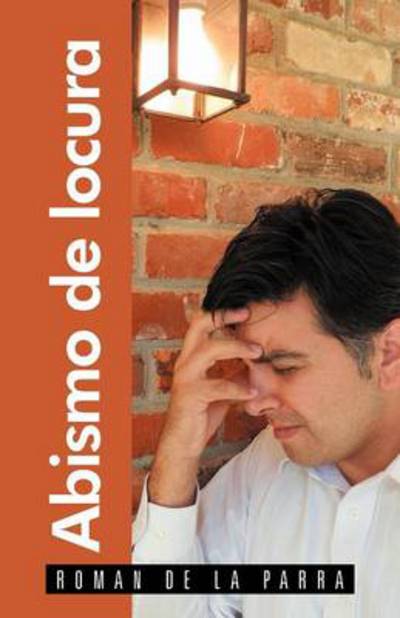 Cover for Roman De La Parra · Abismo De Locura (Paperback Book) [Spanish edition] (2012)