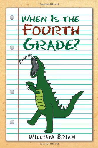 Cover for William Brian · When is the Fourth Grade? (Paperback Book) (2012)