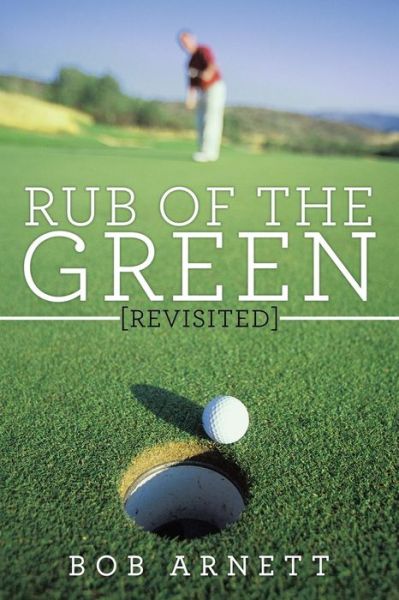 Cover for Bob Arnett · Rub of the Green Revisited (Paperback Book) (2013)