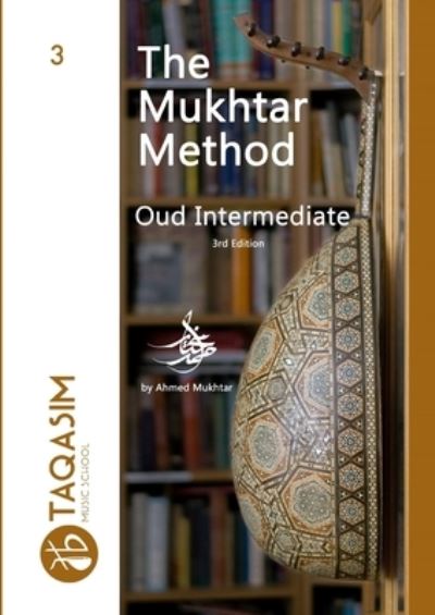 Cover for Ahmed Alsaady · The Mukhtar Method - Oud Intermediate (Paperback Book) (2022)