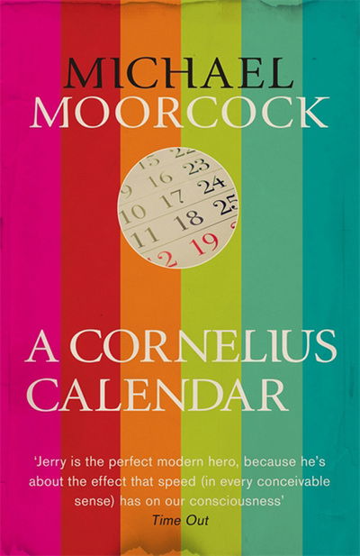 A Cornelius Calendar - Michael Moorcock - Books - Orion Publishing Co - 9781473200746 - January 8, 2015