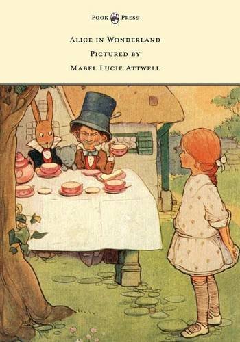 Alice in Wonderland - Pictured by Mabel Lucie Attwell - Lewis Carroll - Livros - Pook Press - 9781473312746 - 22 de abril de 2014