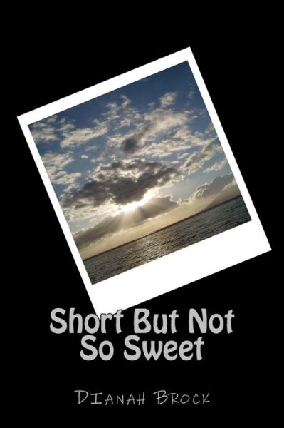 Cover for Dianah Brock · Short But Not So Sweet (Paperback Book) (2012)