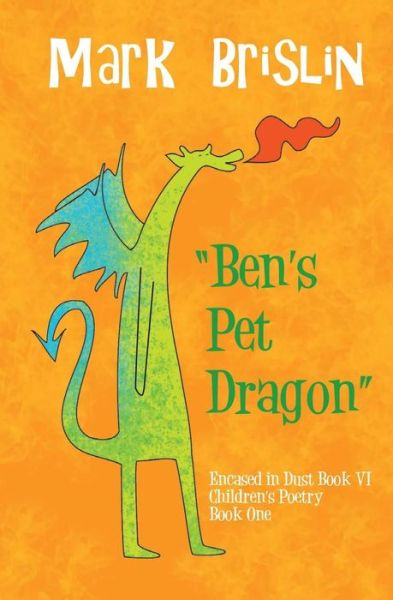 Mark I Brislin · Ben's Pet Dragon (Paperback Bog) (2013)