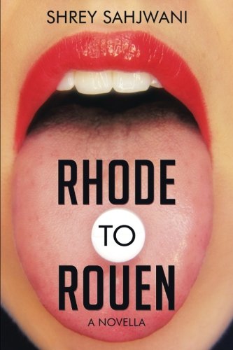 Cover for Shrey Sahjwani · Rhode to Rouen: a Novella (Paperback Book) (2013)