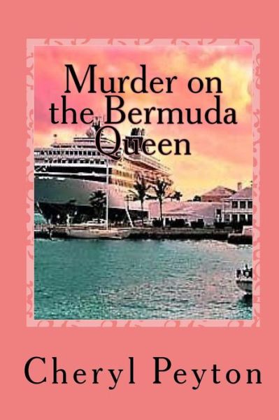 Cover for Cheryl Peyton · Murder on the Bermuda Queen (Taschenbuch) (2014)