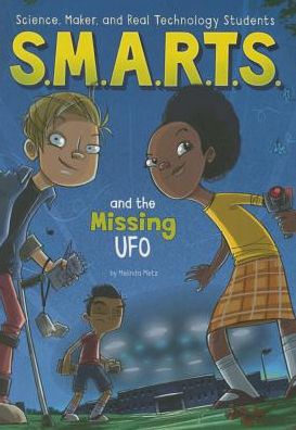 Cover for Melinda Metz · S.M.A.R.T.S. and the Missing UFO - S.M.A.R.T.S. (Paperback Book) (2015)