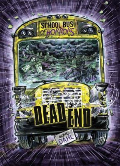 Cover for Michael Dahl · Dead End: A 4D Book (School Bus of Horrors) (Book) (2018)