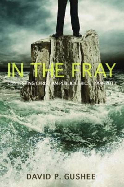 Cover for David P. Gushee · In the Fray (Book) (2014)