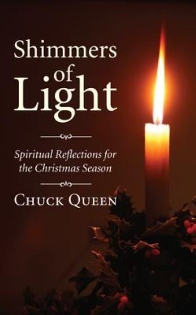 Cover for Chuck Queen · Shimmers of Light: Spiritual Reflections for the Christmas Season (Hardcover Book) (2010)