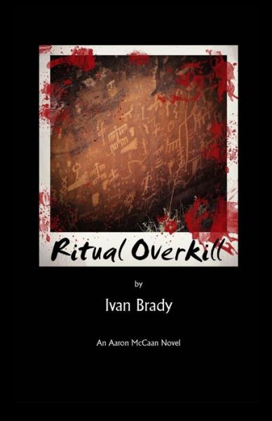 Cover for Ivan Brady · Ritual Overkill: an Aaron Mccaan Novel (Paperback Book) (2014)