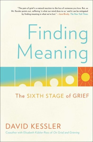 Finding Meaning: The Sixth Stage of Grief - David Kessler - Livres - Scribner - 9781501192746 - 1 septembre 2020