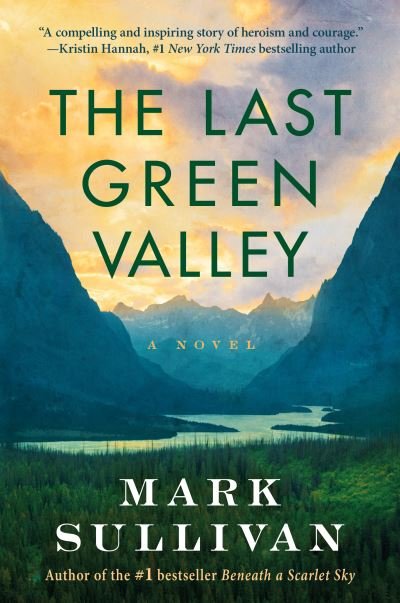 Cover for Mark Sullivan · The Last Green Valley: A Novel (Paperback Book) (2021)