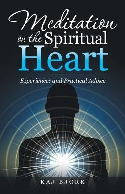 Cover for Kaj Björk · Meditation on the Spiritual Heart (Paperback Book) (2017)
