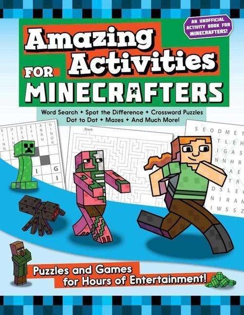 Cover for Amazing Activities for Minecrafters: Puzzles and Games for Hours of Entertainment! - Activities for Minecrafters (Paperback Book) (2017)